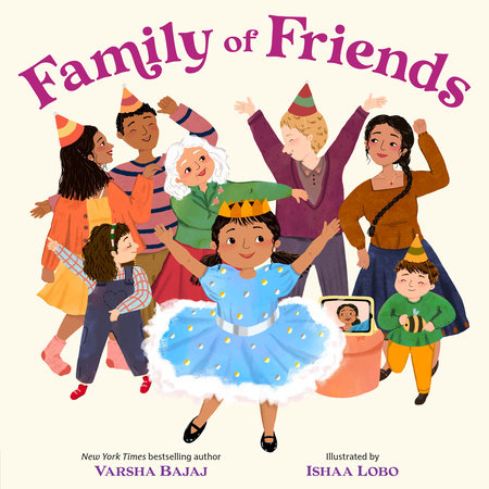 Family of Friends Hardcover by Varsha Bajaj; illustrated by Ishaa Lobo