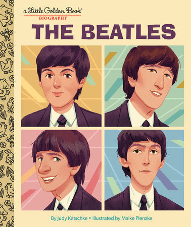 The Beatles: A Little Golden Book Biography Hardcover by Judy Katschke; illustrated by Maike Plenzke