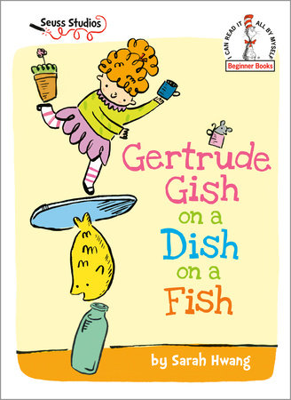 Gertrude Gish on a Dish on a Fish Hardcover by Sarah Hwang