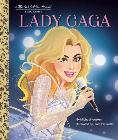 Lady Gaga: A Little Golden Book Biography Hardcover by Michael Joosten; illustrated by Laura Catrinella