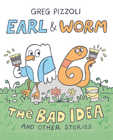 Earl & Worm #1: The Bad Idea and Other Stories Paperback by Greg Pizzoli
