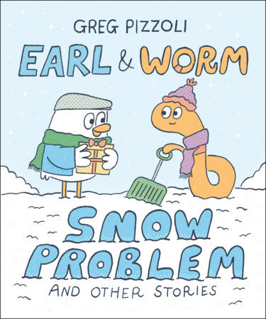 Earl & Worm #3: Snow Problem and Other Stories Paperback by Greg Pizzoli