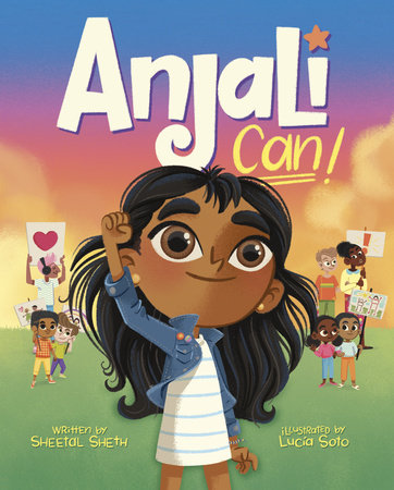 Anjali Can! Hardcover by Sheetal Sheth; illustrated by Lucia Soto