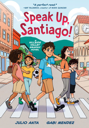 Speak Up, Santiago! Paperback by Julio Anta; Illustrated by Gabi Mendez