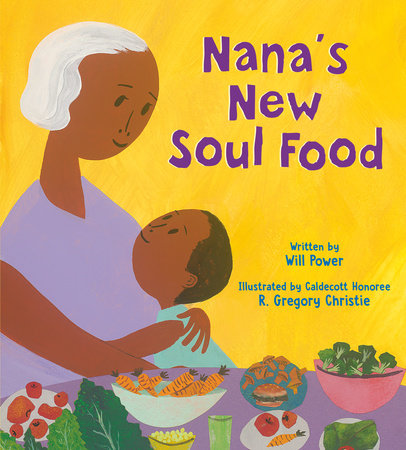 Nana's New Soul Food Hardcover by Will Power; illustrated by R. Gregory Christie