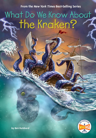 What Do We Know About the Kraken? Paperback by Ben Hubbard; Illustrated by Robert Squier