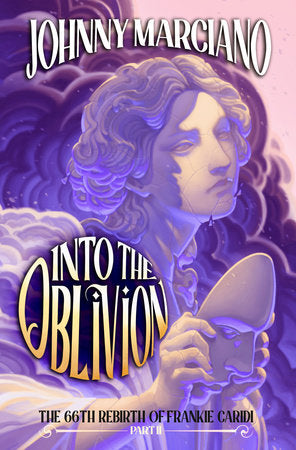 The 66th Rebirth of Frankie Caridi: Into the Oblivion #2 Hardcover by Johnny Marciano; Illustrated by Ashley Mackenzie