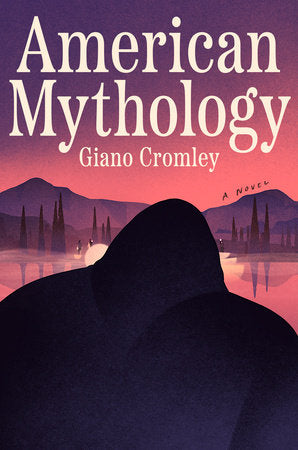 American Mythology Hardcover by Giano Cromley