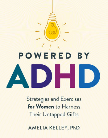 Powered by ADHD Paperback by Amelia Kelley, PhD