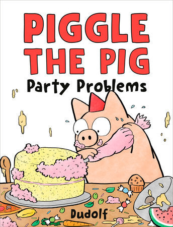 Piggle the Pig: Party Problems Hardcover by Dudolf