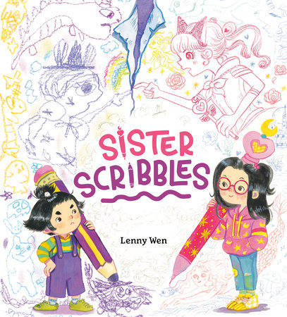 Sister Scribbles Hardcover by Lenny Wen