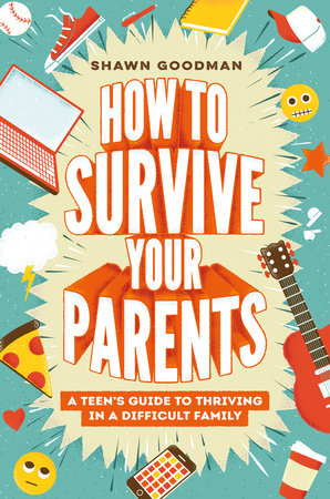 How to Survive Your Parents Hardcover by Shawn Goodman