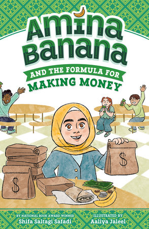 Amina Banana and the Formula for Making Money Paperback by Shifa Saltagi Safadi; Illustrated by Aaliya Jaleel
