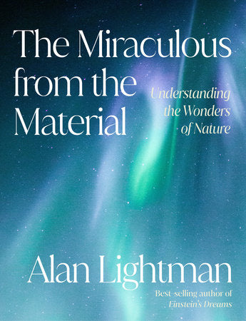 The Miraculous from the Material Hardcover by Alan Lightman
