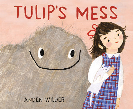 Tulip's Mess Hardcover by Anden Wilder