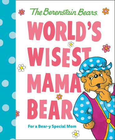 World's Wisest Mama Bear (Berenstain Bears) Hardcover by Mike Berenstain
