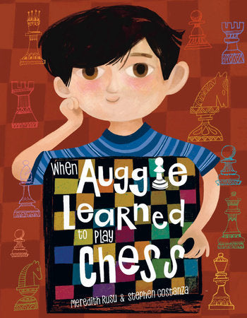 When Auggie Learned to Play Chess Hardcover by Meredith Rusu; illustrated by Stephen Costanza