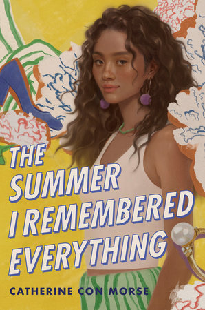 The Summer I Remembered Everything Hardcover by Catherine Con Morse