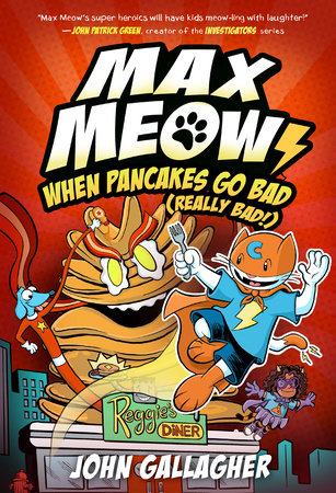 Max Meow 6: When Pancakes Go Bad (Really Bad!) Hardcover by John Gallagher