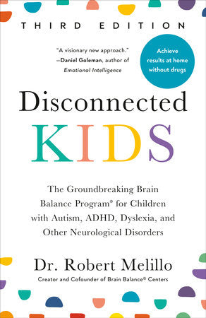 Disconnected Kids, Third Edition Paperback by Dr. Robert Melillo