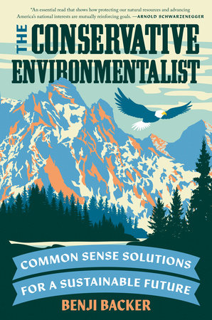 The Conservative Environmentalist Hardcover by Benji Backer
