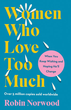 Women Who Love Too Much Paperback by Robin Norwood