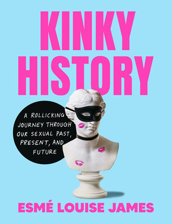 Kinky History Hardcover by Esmé Louise James
