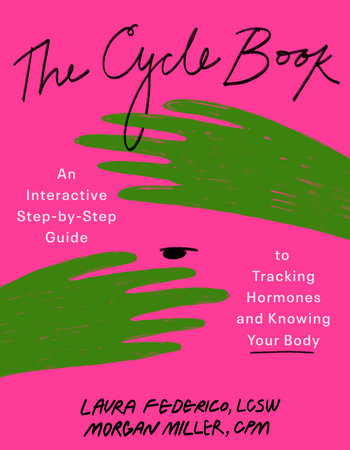 The Cycle Book Paperback by Laura Federico, LCSW, CST, and Morgan Miller, CPM, LM