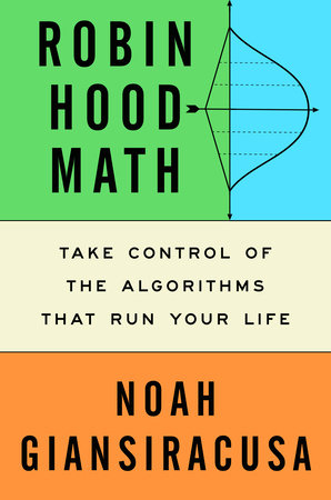 Robin Hood Math Hardcover by Noah Giansiracusa