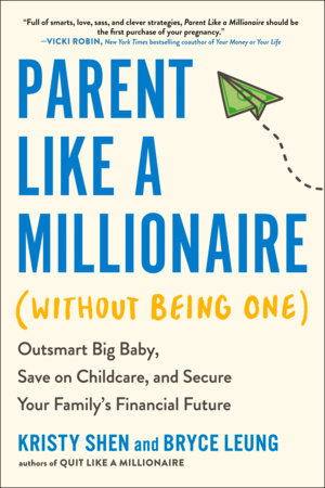 Parent Like a Millionaire (Without Being One) Paperback by Kristy Shen and Bryce Leung; Foreword by JL Collins