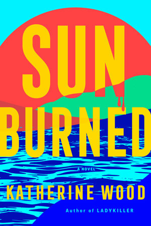 Sunburned Hardcover by Katherine Wood