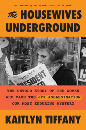 The Housewives Underground Hardcover by Kaitlyn Tiffany