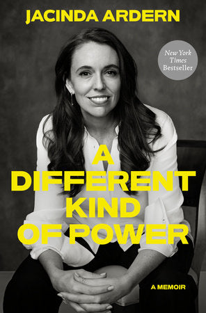 A Different Kind of Power Hardcover by Jacinda Ardern