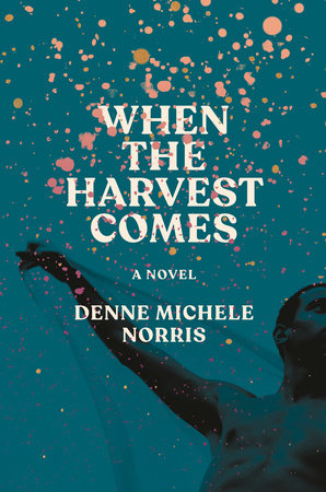 When the Harvest Comes Hardcover by Denne Michele Norris