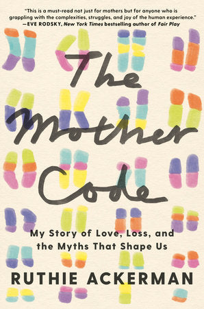 The Mother Code Hardcover by Ruthie Ackerman