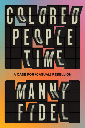 Colored People Time Hardcover by Manny Fidel