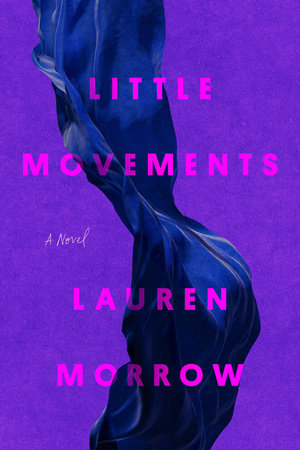 Little Movements Hardcover by Lauren Morrow