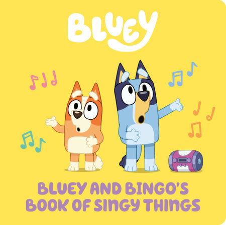 Bluey and Bingo's Book of Singy Things EL by Penguin Young Readers Licenses
