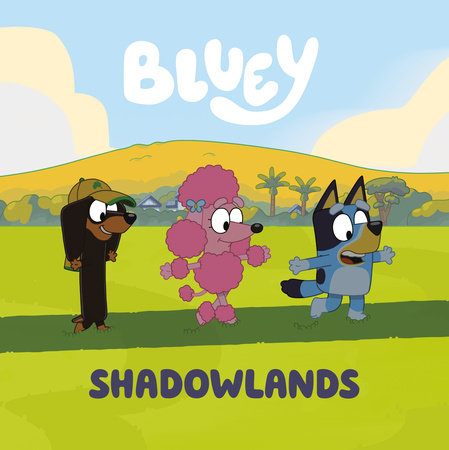 Bluey: Shadowlands Paperback by Penguin Young Readers Licenses