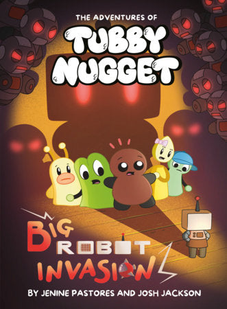 The Adventures of Tubby Nugget: Big Robot Invasion #2 Hardcover by Jenine Pastores and Josh Jackson