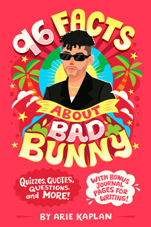 96 Facts About Bad Bunny Paperback by Arie Kaplan; Illustrated by Risa Rodil
