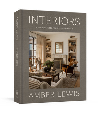 Interiors: A Home Renovation and Interior Design Book Hardcover by Amber Lewis
