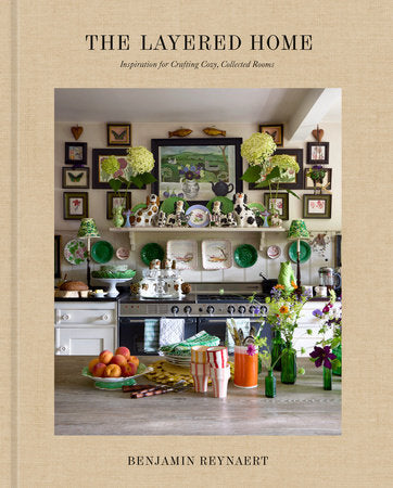 The Layered Home: An Interior Design Book Hardcover by Benjamin Reynaert