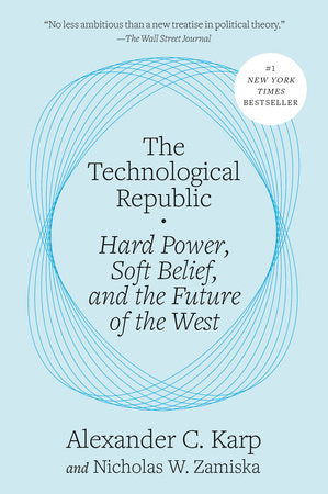 The Technological Republic Hardcover by Alexander C. Karp and Nicholas W. Zamiska