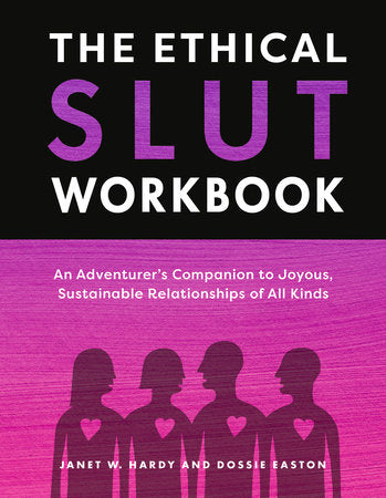 The Ethical Slut Workbook Paperback by Janet W. Hardy and Dossie Easton