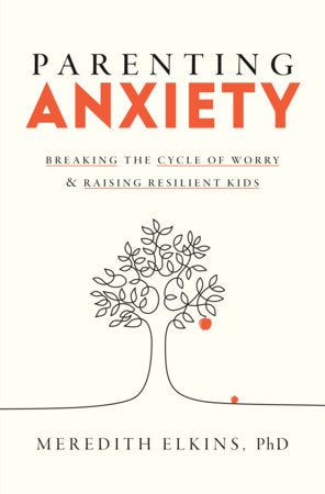 Parenting Anxiety Hardcover by Meredith Elkins, PhD