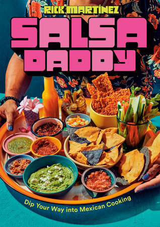Salsa Daddy: A Cookbook Hardcover by Rick Martínez