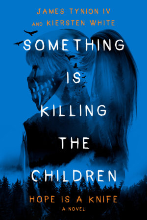 Something Is Killing the Children: Hope Is a Knife Hardcover by James Tynion IV and Kiersten White