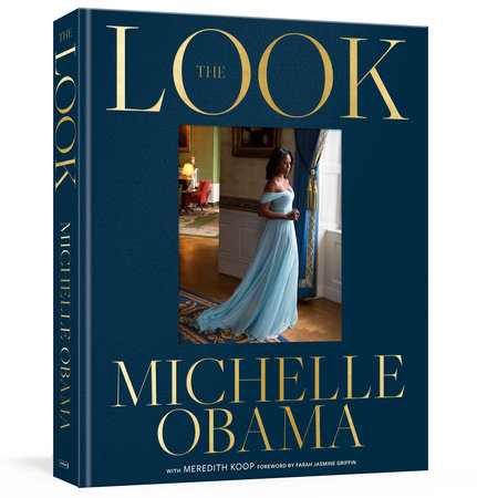 The Look HC by Michelle Obama with Meredith Koop; Foreword by Farah Jasmine Griffin