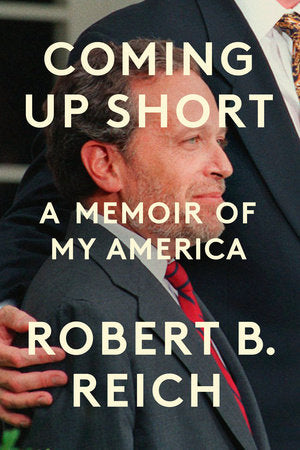 Coming Up Short Hardcover by Robert B. Reich